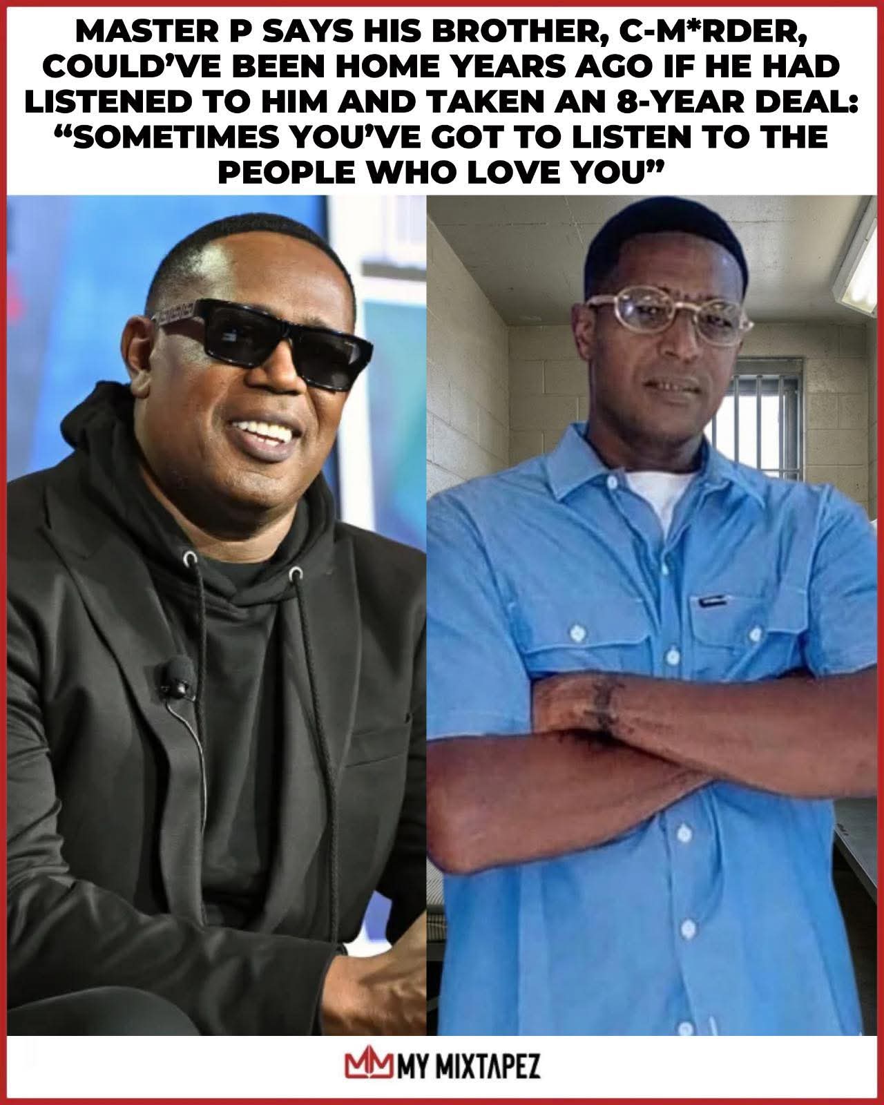 Breaking News: Master P says his brother, C-M*rder, who has been in prison for more than 20 years, could’ve been home years ago if he had listened to him and taken an 8-year deal....see more